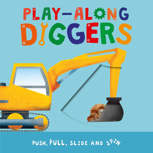 Play-Along Diggers: Push, Pull, Slide, and Spin the Pages book cover by IglooBooks