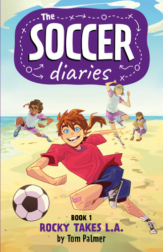 The Soccer Diaries Book 1: Rocky Takes L.A. (The Soccer Diaries) book cover by Tom Palmer