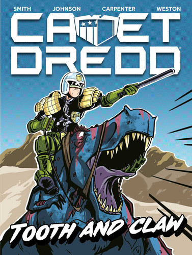 Cadet Dredd: Tooth And Claw (Cadet Dredd) book cover by Matthew Smith, Rory McConville, Michael Carroll, Arthur Wyatt, Liam Johnson, James Peaty, Paul Starkey, Ned Hartley