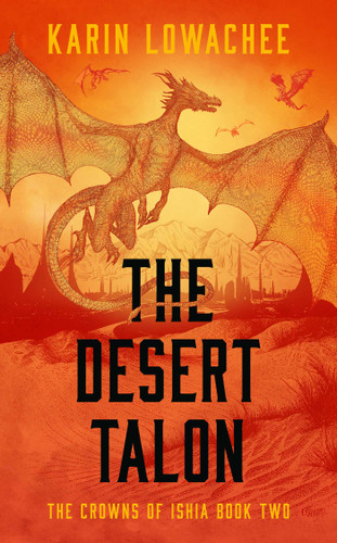 The Desert Talon (The Crowns of Ishia) book cover by Karin Lowachee