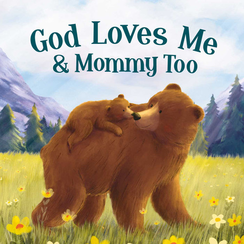 God Loves Me & Mommy Too: Padded Board Book book cover by IglooBooks, Rose Harkness