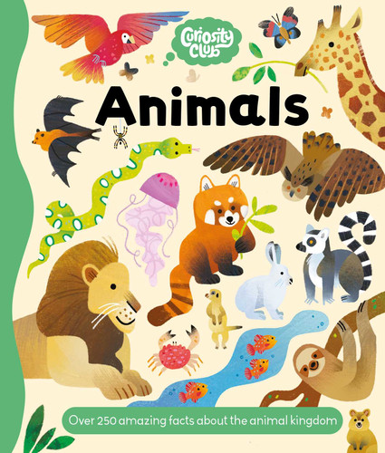 Curiosity Club: Animals: Over 250 Amazing Facts About the Animal Kingdom book cover by IglooBooks, Rose Harkness