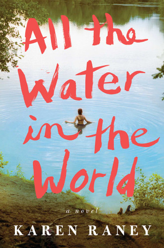 All the Water in the World: A Novel book cover by Karen Raney