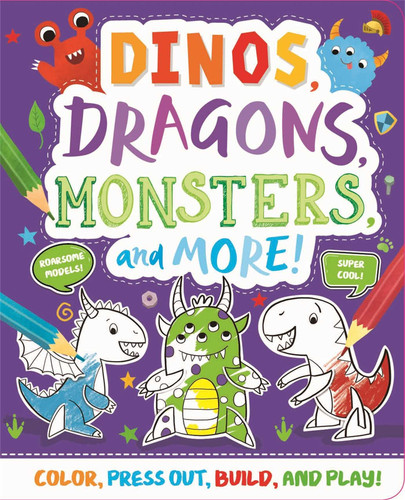 Dinos, Dragons, Monsters & More!: Press-out and Build Model Book book cover by IglooBooks