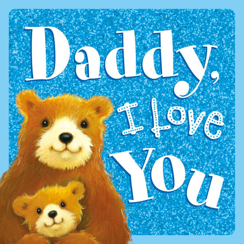 Daddy, I Love You: Sparkly Story Board Book book cover by IglooBooks