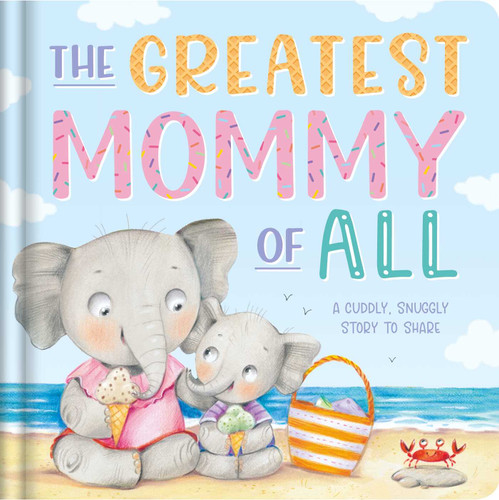 The Greatest Mommy of All: Padded Board Book book cover by IglooBooks
