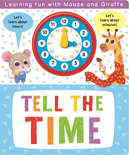 Tell the Time: with Interactive Clock Hands to Turn book cover by IglooBooks
