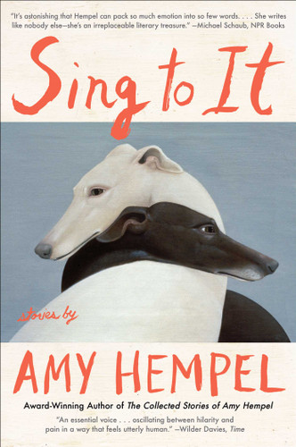 Sing to It: Stories book cover by Amy Hempel