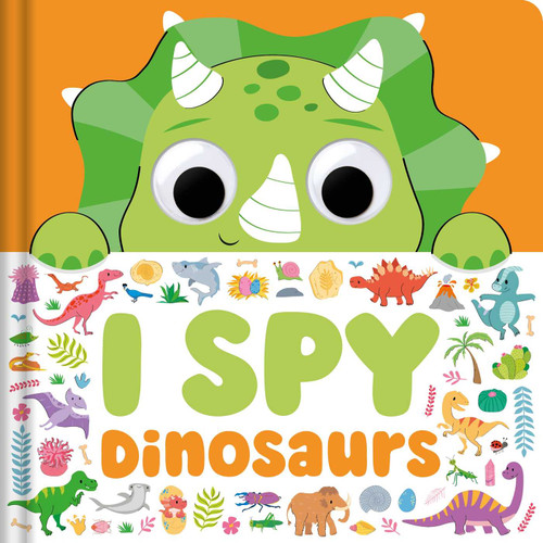 I Spy Dinosaurs: Spot Tons of Hidden Objects with Wobbly Eyes on Each Page book cover by IglooBooks