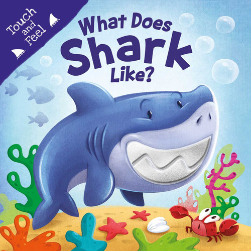 What Does Shark Like?: Touch & Feel Board Book book cover by IglooBooks