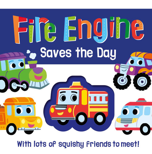 Fire Engine Saves the Day: Touch and Feel Squishy Book book cover by IglooBooks