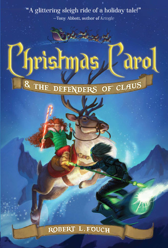 Christmas Carol & the Defenders of Claus (A Christmas Carol Adventure) book cover by Robert L. Fouch