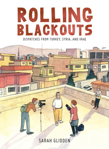 Rolling Blackouts: Dispatches from Turkey, Syria, and Iraq book cover by Sarah Glidden