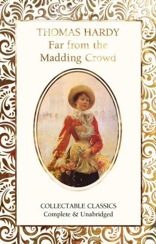 Far from the Madding Crowd (Flame Tree Collectable Classics) book cover by Thomas Hardy