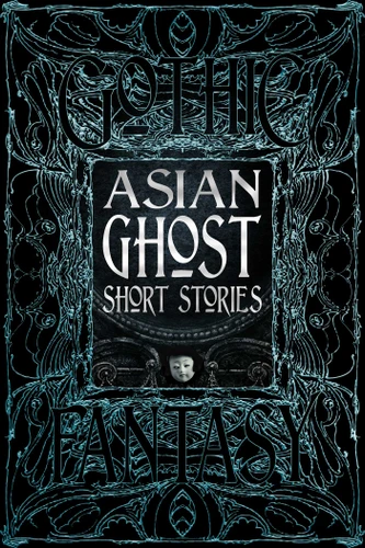 Asian Ghost Short Stories (Gothic Fantasy) book cover by 