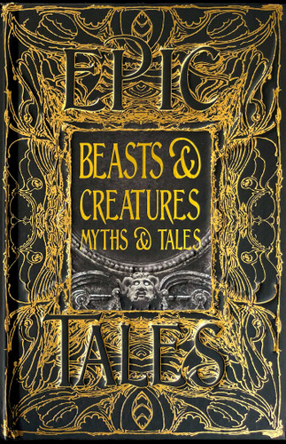 Beasts & Creatures Myths & Tales: Epic Tales (Gothic Fantasy) book cover by 