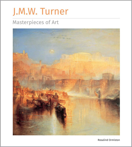 J.M.W. Turner Masterpieces of Art (Masterpieces of Art) book cover by Rosalind Ormiston