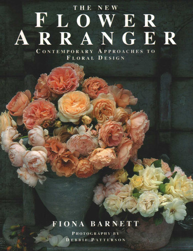 The New Flower Arranger: Contemporary Approaches To Floral Design book cover by Fiona Barnett