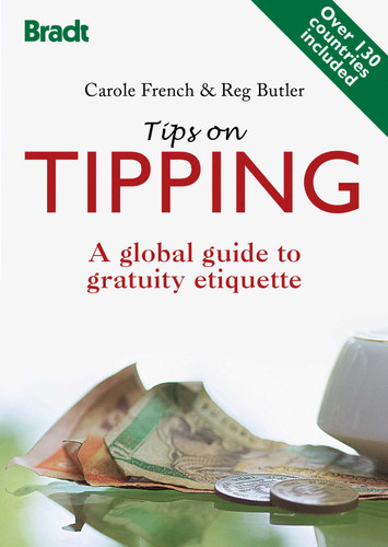 Tips on Tipping: A Global Guide To Gratuity Etiquette book cover by Carole French, Reg Butler