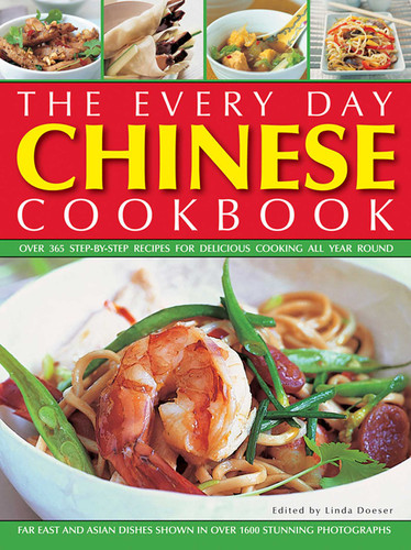 The Every Day Chinese Cookbook: Over 365 Step-By-Step Recipes For Delicious Cooking All Year Round: Far East And Asian Dishes Shown In Over 1600 Stunning Photographs book cover by Linda Doeser