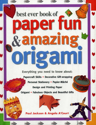 Best Ever Book of Paper Fun & Amazing Origami book cover by Paul Jackson, Angela A'Court