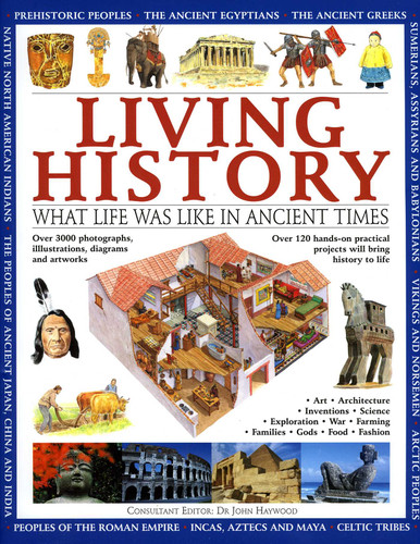 Living History: What Life was Like in Ancient Times book cover by Charlotte Hurdman, Fiona Macdonald, Philip Steele, Richard Tames, John Haywood
