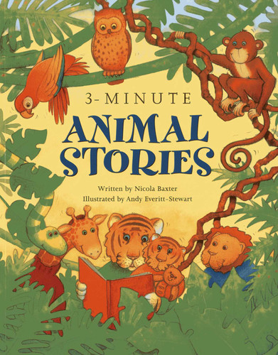 3-Minute Animal Stories: A special collection of short stories for bedtime book cover by Nicola Baxter, Andy Everitt-Stewart