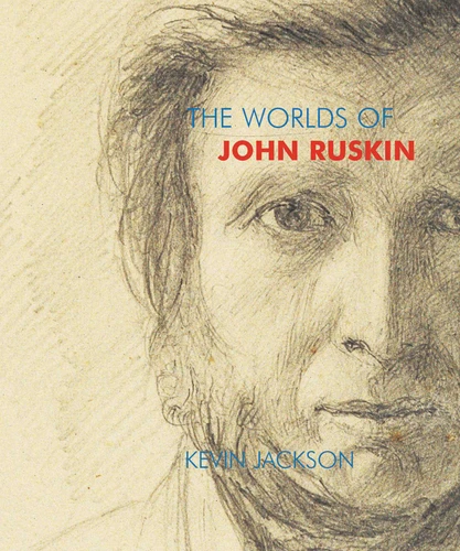 The Worlds of John Ruskin book cover by Kevin Jackson