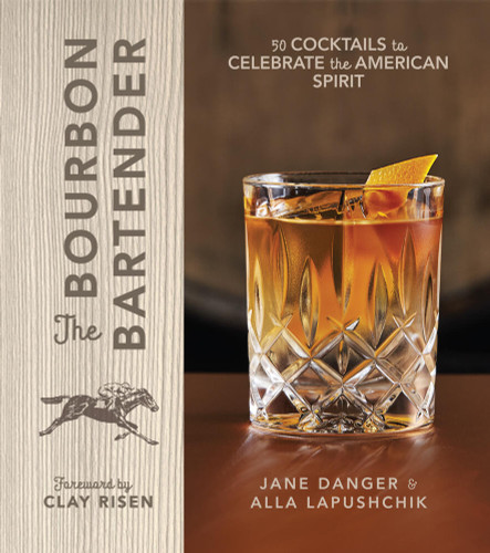 The Bourbon Bartender: 50 Cocktails to Celebrate the American Spirit - A Cocktail Book book cover by Alla Lapushchik, Jane Danger
