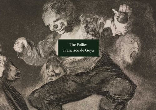 The Follies: Los Disparates/Los Proverbios. book cover by Francisco Goya