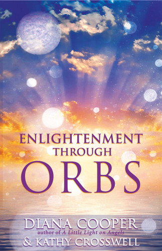 Enlightenment Through Orbs book cover by Diana Cooper, Kathy Crosswell