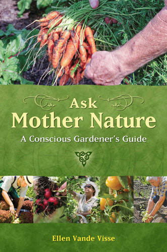 Ask Mother Nature: A Conscious Gardener's Guide book cover by Ellen Vande Visse