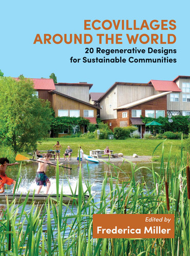 Ecovillages around the World: 20 Regenerative Designs for Sustainable Communities book cover by 
