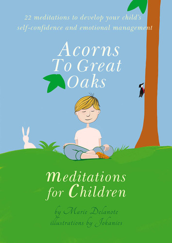 Acorns to Great Oaks: Meditations for Children book cover by Marie Delanote