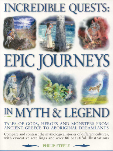 Incredible Quests: Epic Journeys in Myths & Legend book cover by Philip Steele