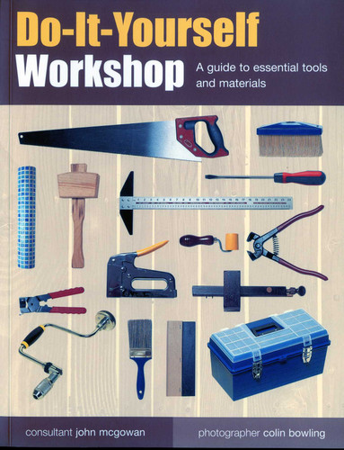 Do-It-Yourself Workshop: A Guide to Essential Tools and Materials book cover by John McGowan