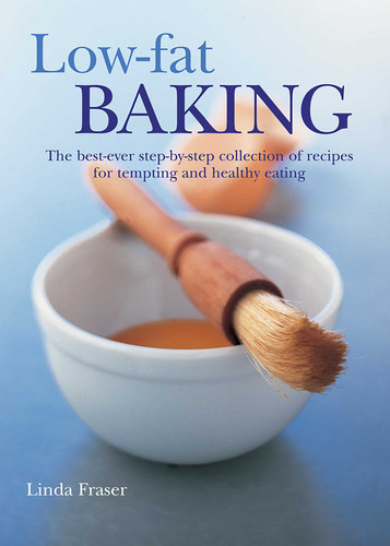 Low-Fat Baking: The best-ever step-by-step collection of recipes for tempting and healthy eating book cover by Linda Fraser