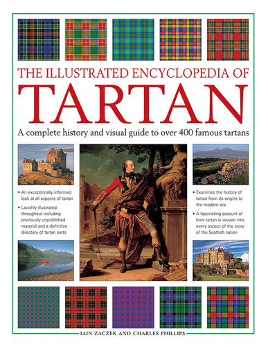 The Illustrated Encyclopedia of Tartan: A Complete History And Visual Guide To Over 400 Famous Tartans book cover by Iain Zaczek, Charles Phillips