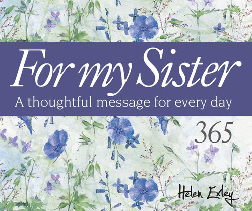 365 For My Sister: A Thoughtful Quote For Every Day (365 Great Days) book cover by Helen Exley