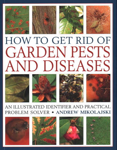 How to Get Rid of Garden Pests and Diseases: An Illustrated Identifier And Practical Problem Solver book cover by Andrew Mikolajski