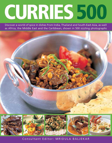 500 Curries: Discover A World Of Spice In Dishes From India, Thailand And South-East Asia, As Well As Africa, The Middle East And The Caribbean, Shown In 500 Sizzling Photographs book cover by 