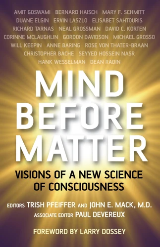 Mind Before Matter: Vision of a New Science of Consciousness book cover by Trish Pfeiffer, John E. Mack