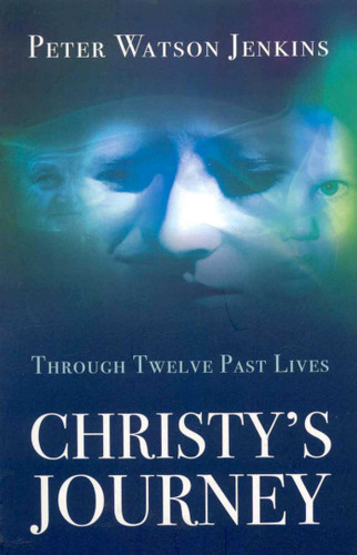 Christy's Journey: Through 12 Past Lives book cover by Peter Watson Jenkins