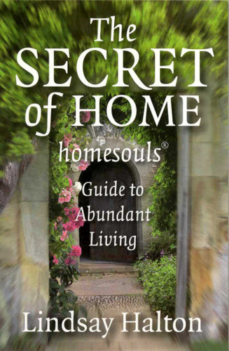 The Secret of Home: Homesouls Guide to Abundant Living book cover by Lindsay Halton