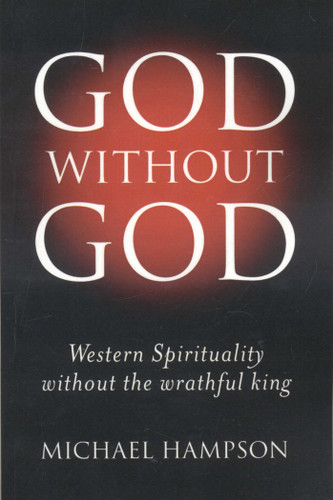 God Without God: Western Spirituality Without the Wrathful King book cover by Michael Hampson
