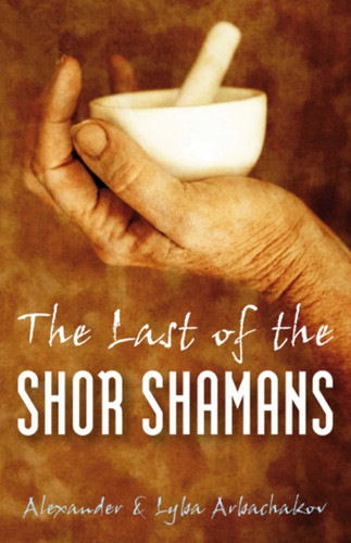 The Last of the Shor Shamans book cover by Alexander Arbachakov, Luba Arbachakov