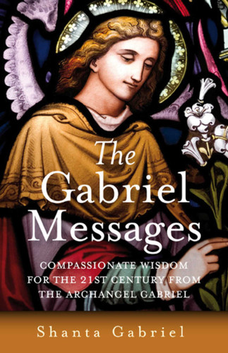 The Gabriel Messages: Practical Support for Daily Life from the Archangel Gabriel book cover by Shanta Gabriel