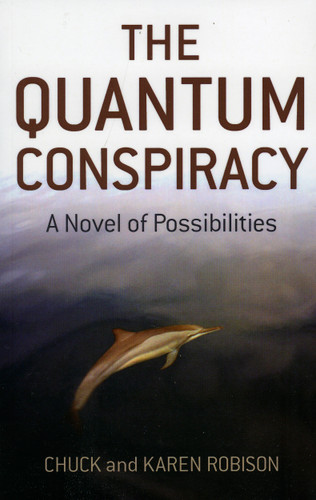 The Quantum Conspiracy: A Novel of Possibilities book cover by Chuck Robison, Karen Robison