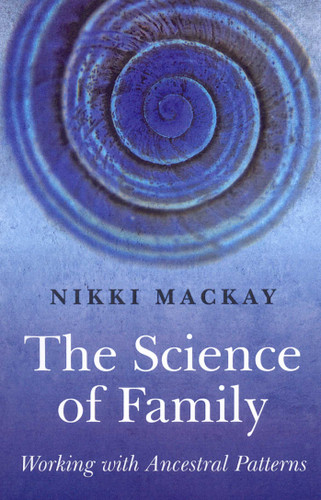 The Science of Family: Working with Ancestral Patterns book cover by Nikki Mackay
