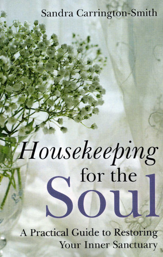 Housekeeping for the Soul: A Practical Guide to Restoring Your Inner Sanctuary book cover by Sandra Carrington-Smith